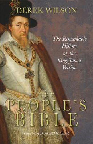 Cover image for The People's Bible: The Remarkable History of the King James Version