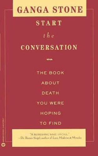 Cover image for Start the Conversation: The Book About Death You Were Hoping to Find