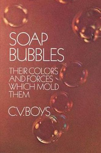 Cover image for Soap Bubbles: Their Colors and Forces Which Mold Them