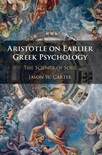 Cover image for Aristotle on Earlier Greek Psychology: The Science of Soul