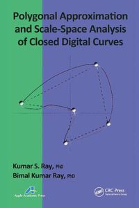 Cover image for Polygonal Approximation and Scale-Space Analysis of Closed Digital Curves