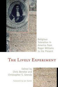 Cover image for The Lively Experiment: Religious Toleration in America from Roger Williams to the Present