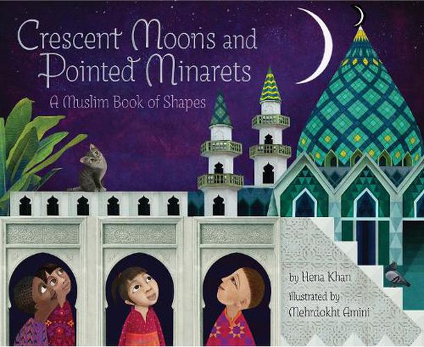 Cover image for Crescent Moons and Pointed Minarets: A Muslim Book of Shapes