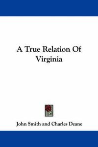 Cover image for A True Relation of Virginia