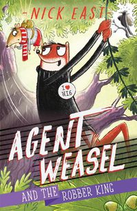 Cover image for Agent Weasel and the Robber King: Book 3