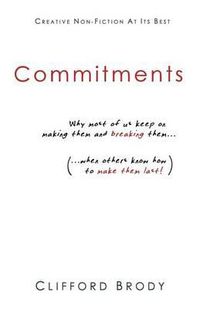 Cover image for Commitments: Why most of us keep on making them and breaking them (when others know how to make them last!).