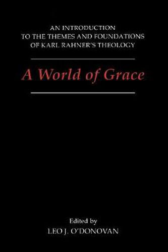 Cover image for A World of Grace: An Introduction to the Themes and Foundations of Karl Rahner's Theology