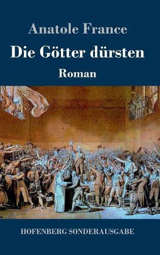 Die Goetter dursten: Roman