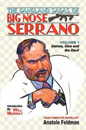 Cover image for The Gangland Sagas of Big Nose Serrano: Volume 1