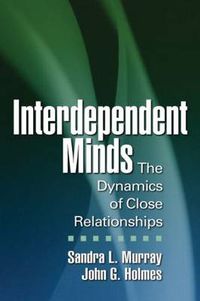 Cover image for Interdependent Minds: The Dynamics of Close Relationships