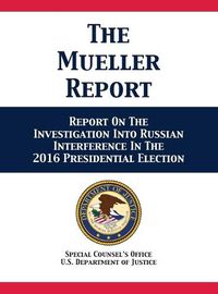 Cover image for The Mueller Report: Report On The Investigation Into Russian Interference In The 2016 Presidential Election