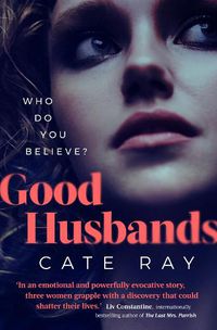 Cover image for Good Husbands: Three wives, one letter, an explosive secret that will change everything