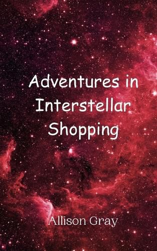 Cover image for Adventures in Interstellar Shopping