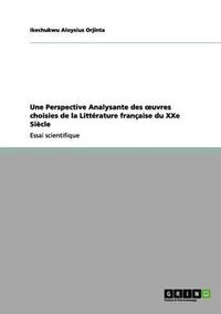 Cover image for Une Perspective Analysante Des Oeuvres Choisies de la Litterature Francaise Du Xxe Siecle