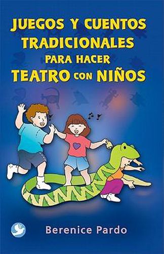 Cover image for Juegos y Cuentos Tradicionales Para Hacer Teatro Con Ninos