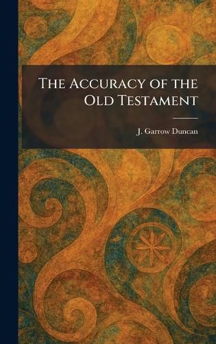 Cover image for The Accuracy of the Old Testament