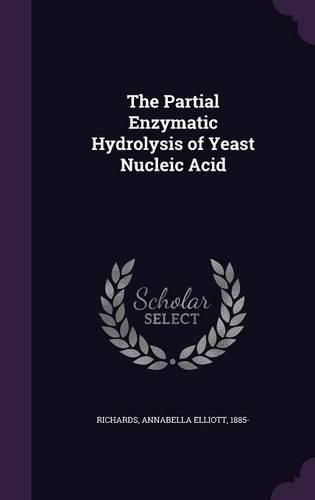 Cover image for The Partial Enzymatic Hydrolysis of Yeast Nucleic Acid