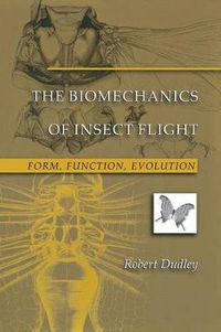 Cover image for The Biomechanics of Insect Flight: Form, Function, Evolution