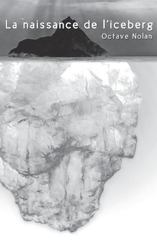 Cover image for La naissance de l'iceberg