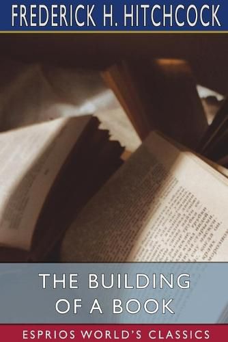 The Building of a Book (Esprios Classics)