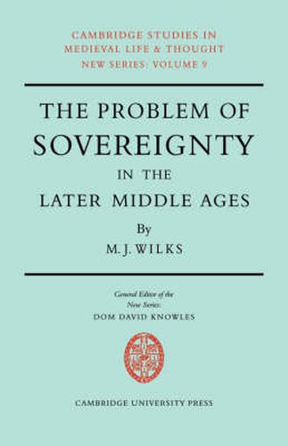 Cover image for The Problem of Sovereignty in the Later Middle Ages: The Papal Monarchy with Augustinus Triumphus and the Publicists