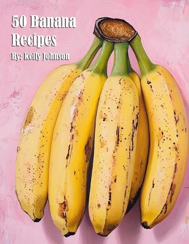 Cover image for 50 Banana Recipes