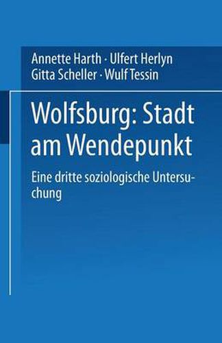 Cover image for Wolfsburg: Stadt am Wendepunkt: Eine dritte soziologische Untersuchung