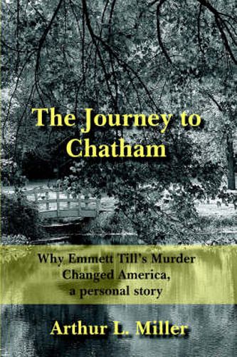 The Journey to Chatham: Why Emmett Till's Murder Changed America, a Personal Story