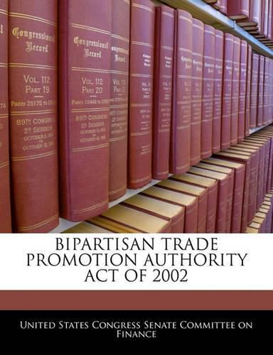 Cover image for Bipartisan Trade Promotion Authority Act of 2002