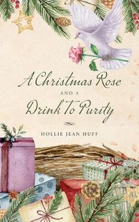 Cover image for A Christmas Rose and a Drink To Purity