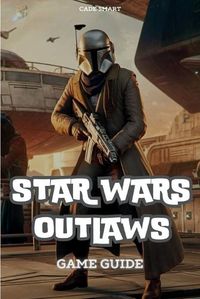 Cover image for Star Wars Outlaws Game Guide