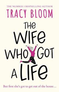 Cover image for The Wife Who Got a Life