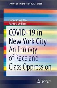 Cover image for COVID-19 in New York City: An Ecology of Race and Class Oppression