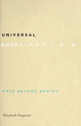 Universal Emancipation: Race beyond Badiou