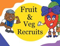 Cover image for Fruit & Veg Recruits