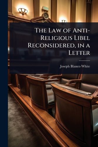 Cover image for The Law of Anti-Religious Libel Reconsidered, in a Letter
