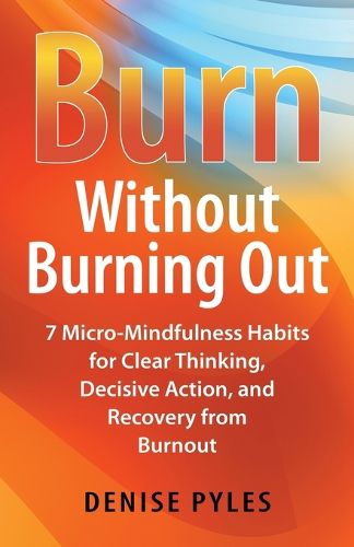 Cover image for Burn Without Burning Out