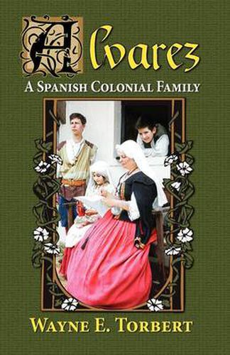 Cover image for Alvarez, a Spanish Colonial Family