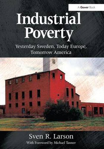 Cover image for Industrial Poverty: Yesterday Sweden, Today Europe, Tomorrow America