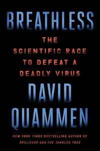 Cover image for Breathless: The Scientific Race to Defeat a Deadly Virus