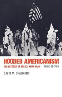 Cover image for Hooded Americanism: The History of the Ku Klux Klan