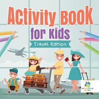 Cover image for Activity Book for Kids Travel Edition