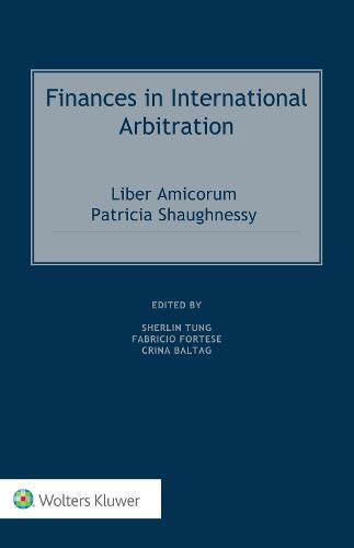 Cover image for Finances in International Arbitration: Liber Amicorum Patricia Shaughnessy