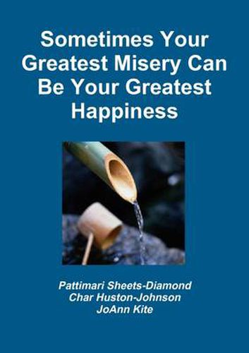 Cover image for Sometimes Your Greatest Misery Can be Your Greatest Happiness