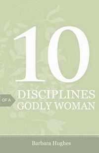 Cover image for 10 Disciplines of a Godly Woman (Pack of 25)