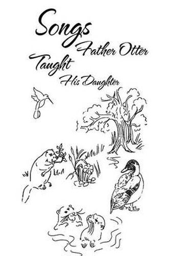 Cover image for Songs Father Otter Taught His Daughter