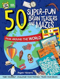 Cover image for 50 Super-Fun Brain Teasers and Mazes from Around the World