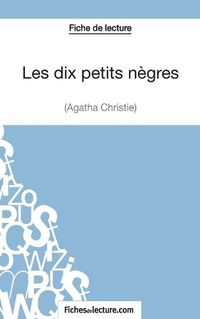 Cover image for Les dix petits negres d'Agatha Christie (Fiche de lecture): Analyse complete de l'oeuvre