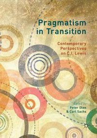 Cover image for Pragmatism in Transition: Contemporary Perspectives on C.I. Lewis