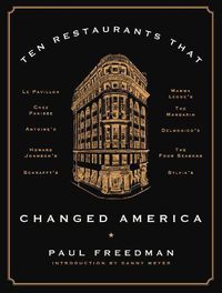 Cover image for Ten Restaurants That Changed America